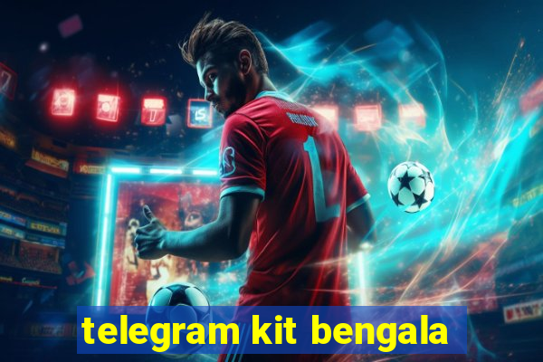 telegram kit bengala